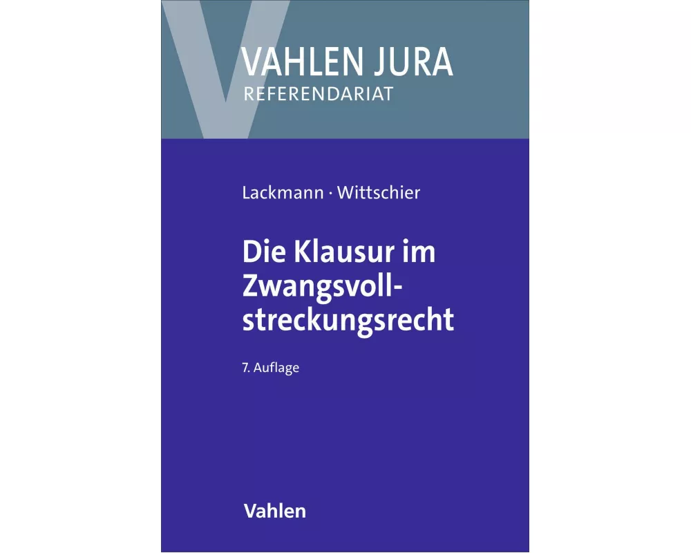 Die Klausur im Zwangsvollstreckungsrecht