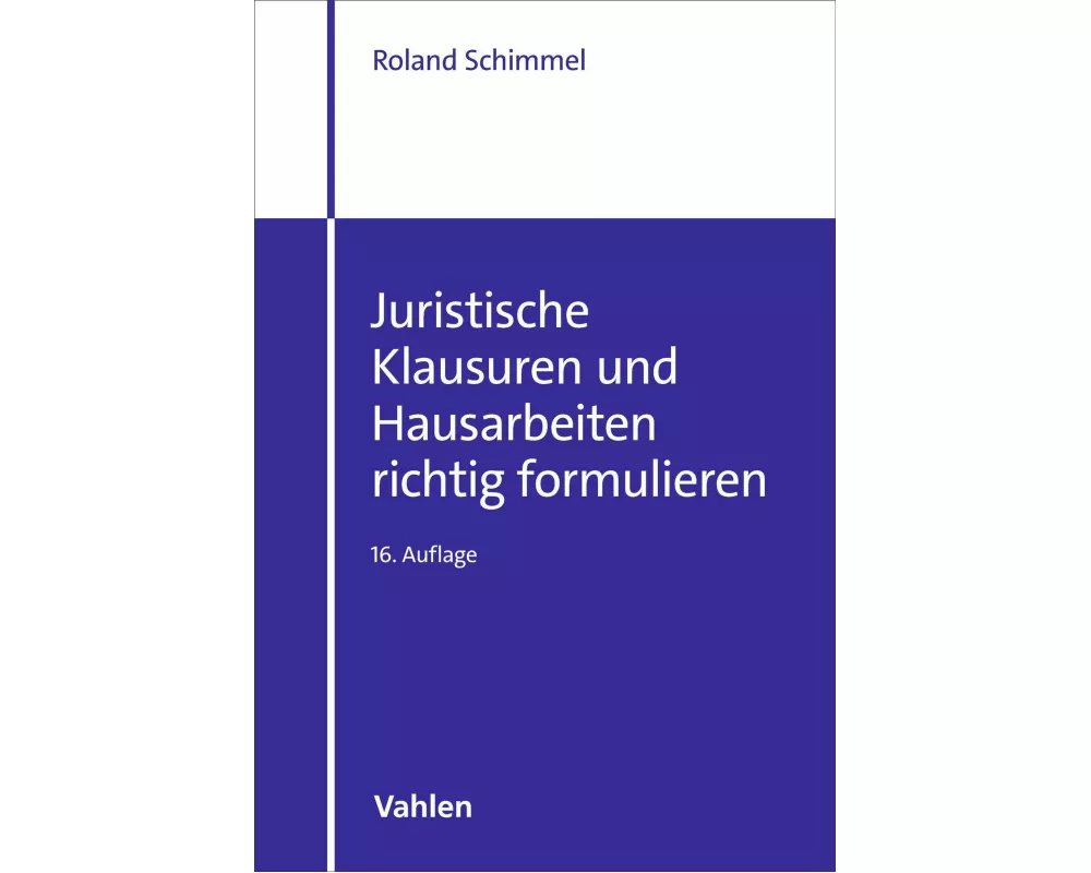 Juristische Klausuren und Hausarbeiten richtig formulieren
