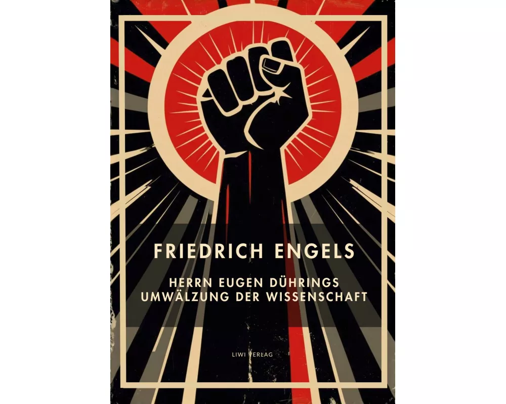Friedrich Engels: Herrn Eugen Dührings Umwälzung der Wissenschaft. Vollständige Neuausgabe