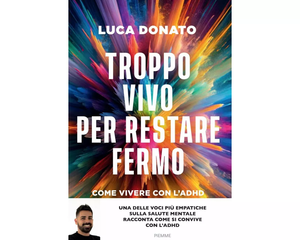 Troppo vivo per restare fermo. Come vivere con l'ADHD