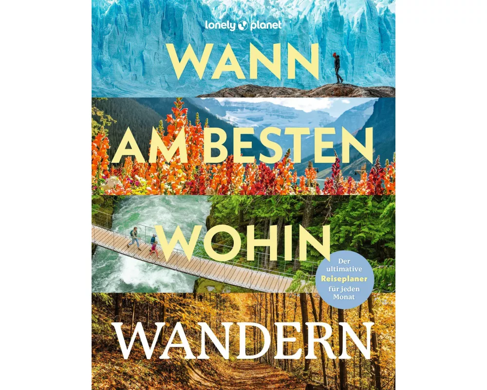 LONELY PLANET Bildband Wann am besten wohin Wandern
