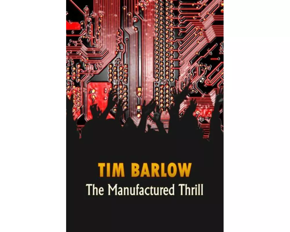 The Manufactured Thrill