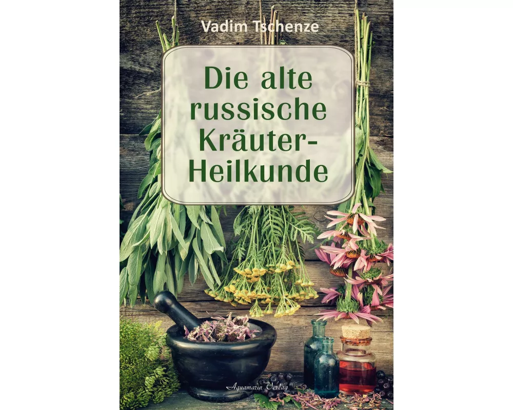 Die alte russische Kräuter-Heilkunde