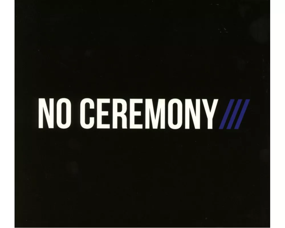 No Ceremony