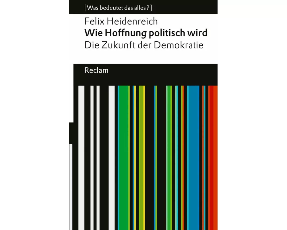 Wie Hoffnung politisch wird. Die Zukunft der Demokratie