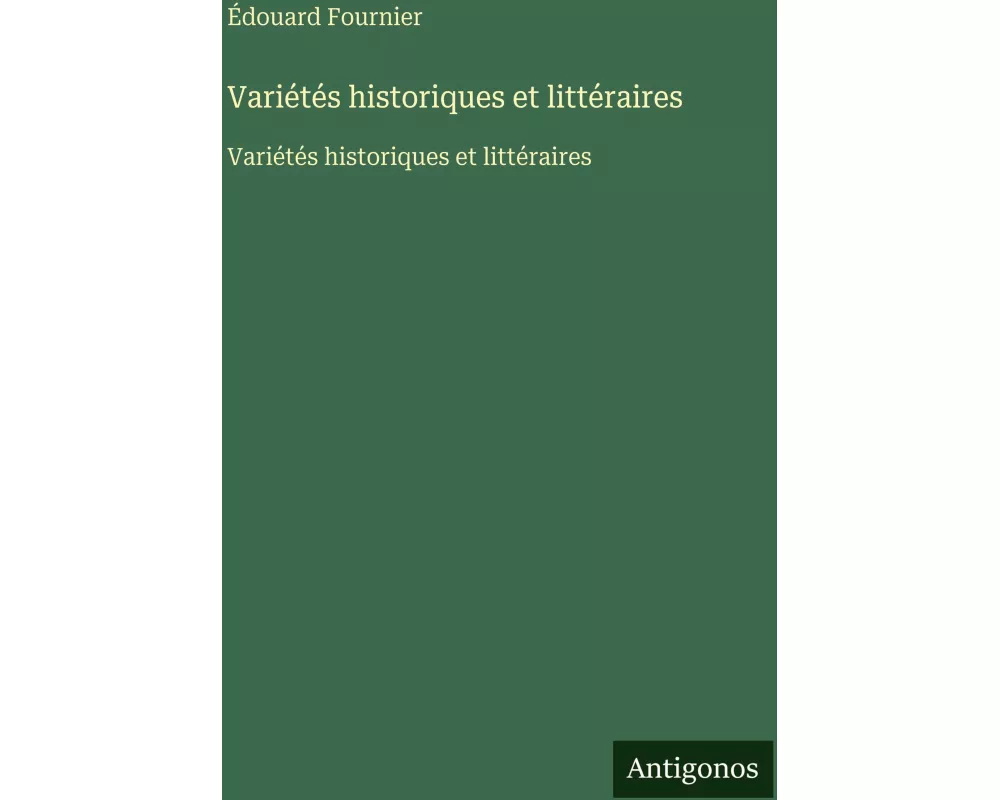 Variétés historiques et littéraires