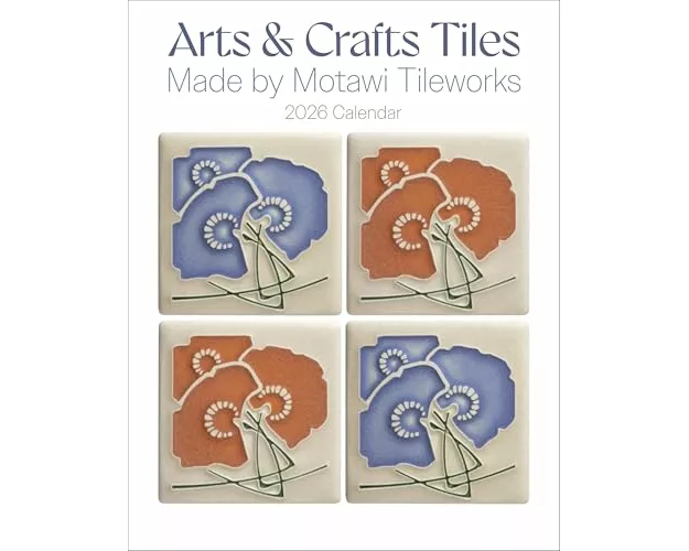 Arts & Crafts Tiles: Made by Motawi Tileworks 2026 Mini Wall Calendar