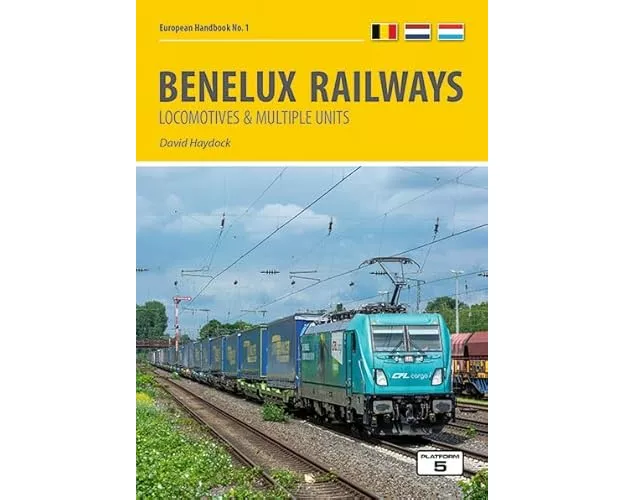 Benelux Railways: Locomotives and Multiple Units 8th Edition