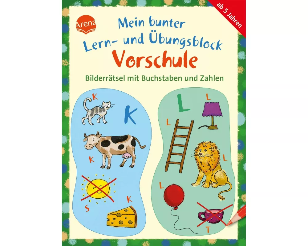Mein bunter Lern- und Übungsblock Vorschule. Bilderrätsel mit Buchstaben und Zahlen