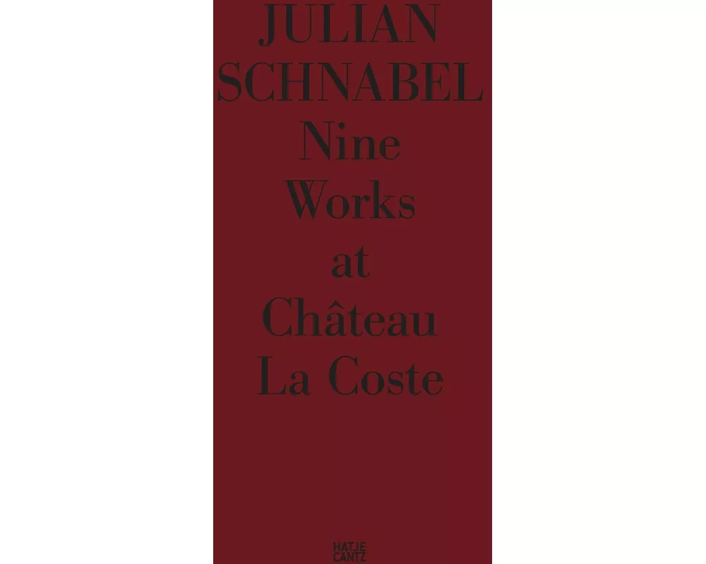Julian Schnabel. Nine Works at Château La Coste