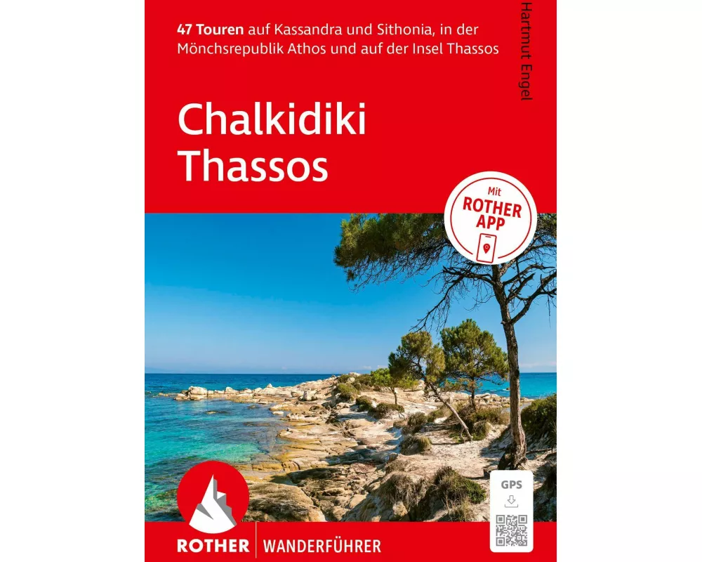 ROTHER Wanderführer Chalkidiki - Thassos. 47 Touren auf Kassandra und Sithonia, in der Mönchsrepublik Athos und auf der Insel Thassos