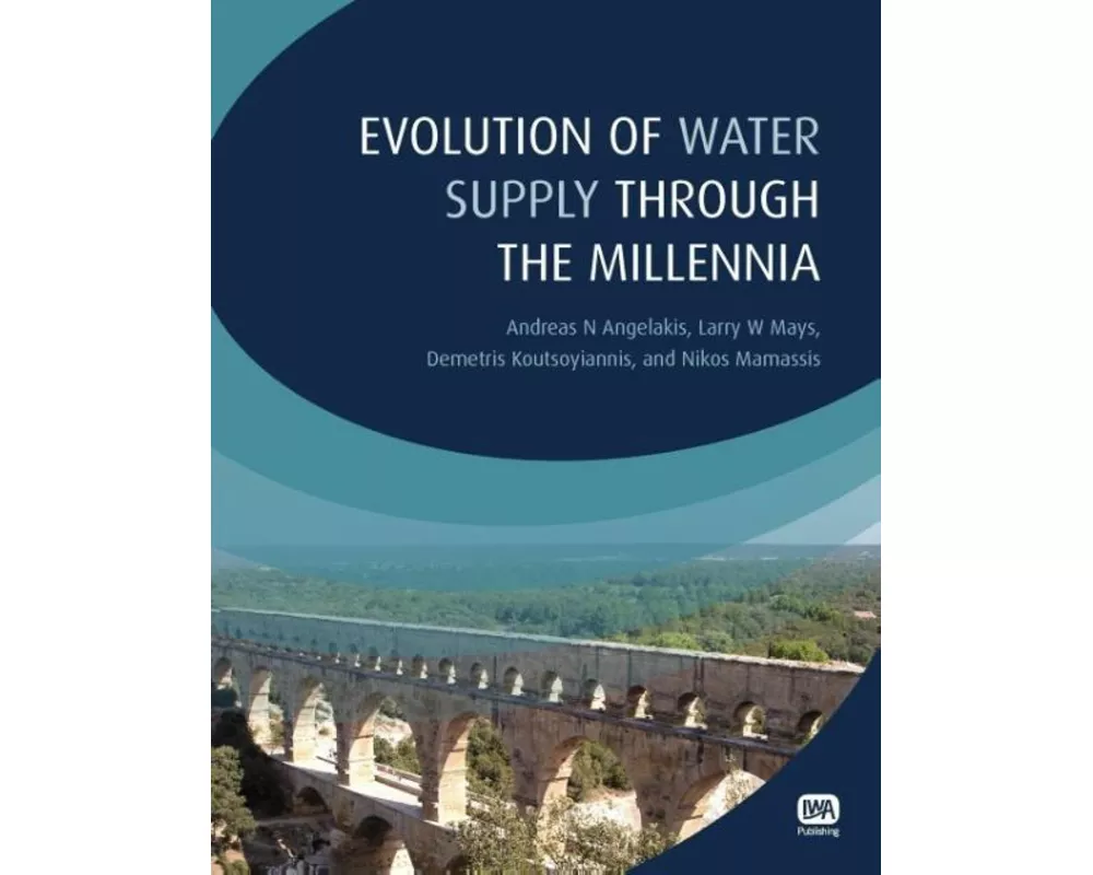 Evolution of Water Supply Through the Millennia