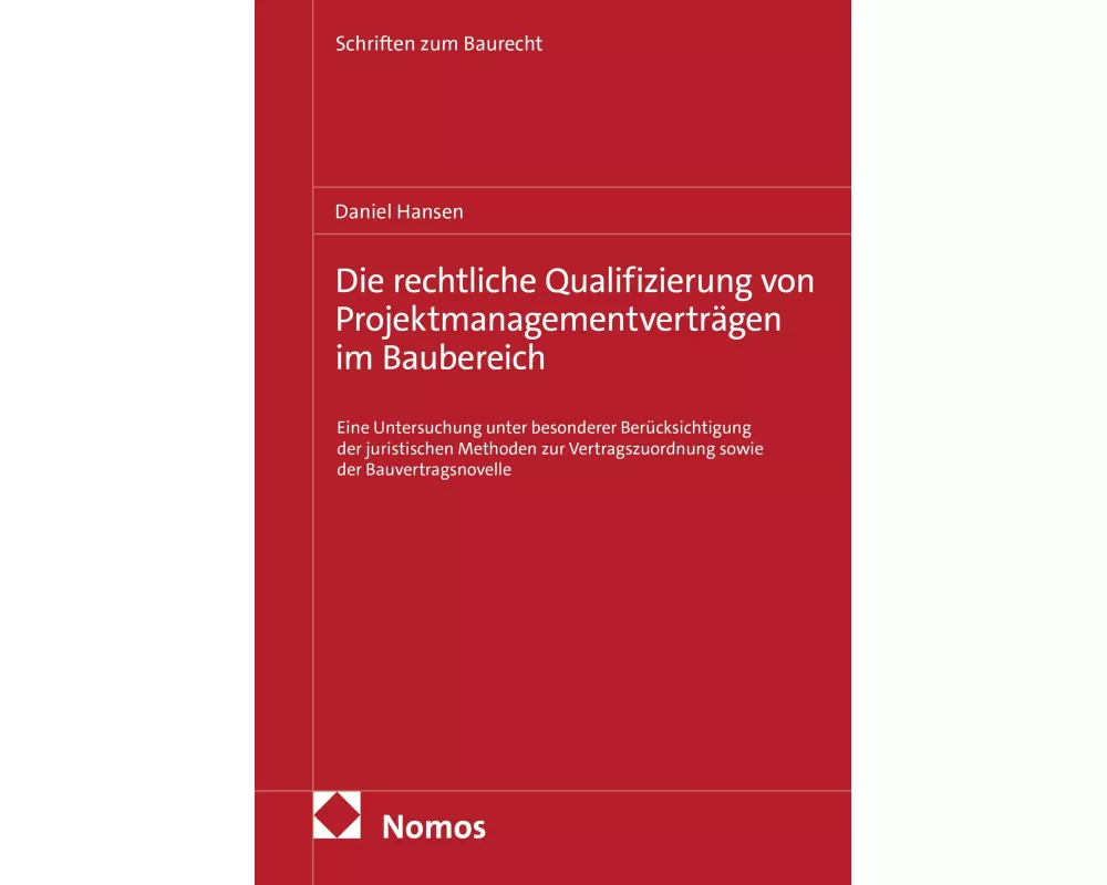 Die rechtliche Qualifizierung von Projektmanagementverträgen im Baubereich