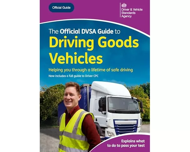 The Official DVSA Guide to Driving Goods Vehicles 2026