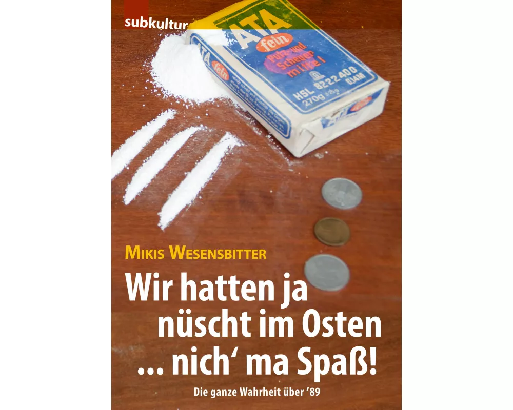 Wir hatten ja nüscht im Osten ... nich' ma Spaß!