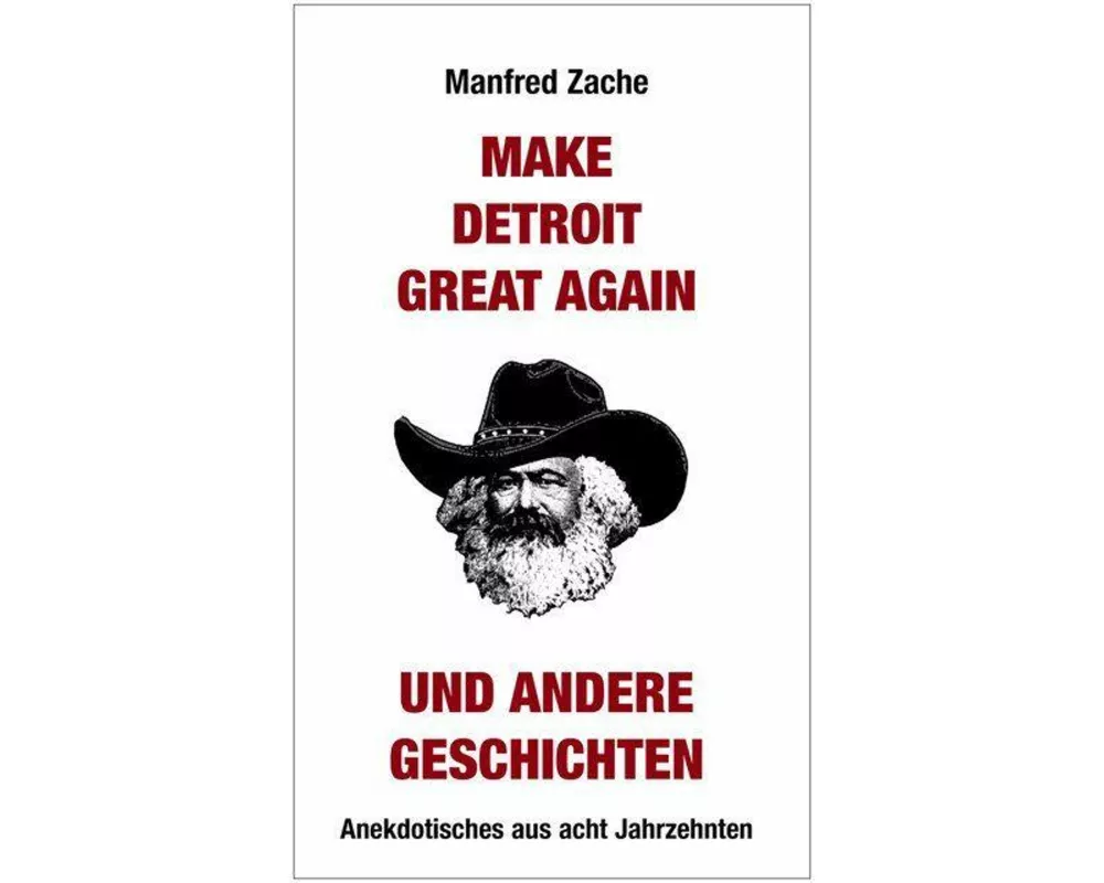 Make Detroit Great again und andere Geschichten