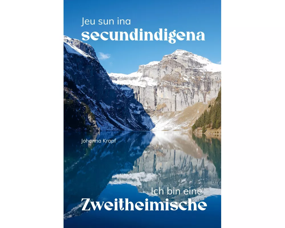 Jeu sun ina secundindigena – Ich bin eine Zweitheimische