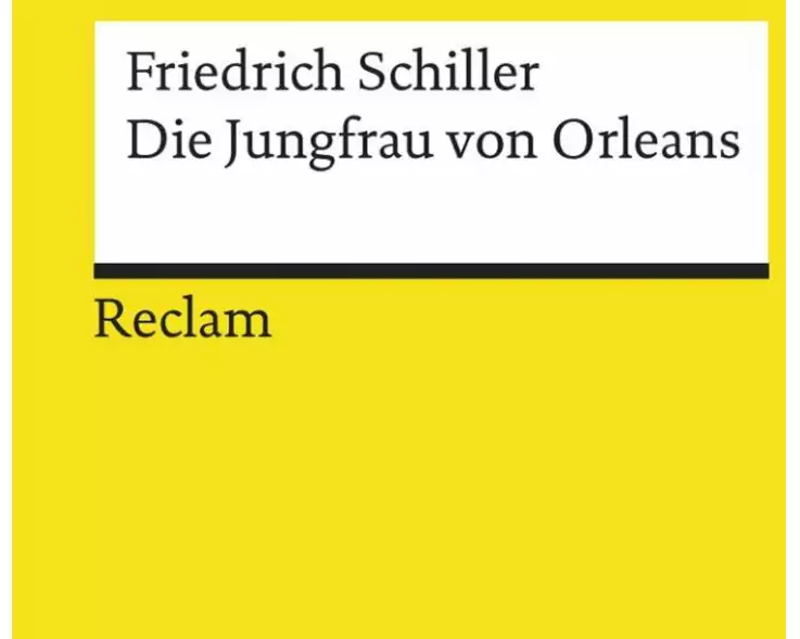 Die Jungfrau von Orleans. Eine romantische Tragödie