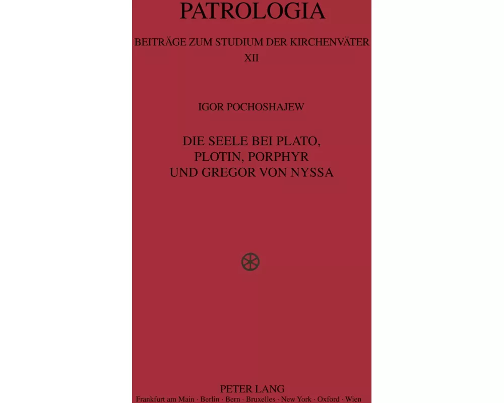 Die Seele bei Plato, Plotin, Porphyr und Gregor von Nyssa
