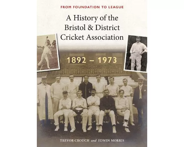A History of the Bristol & District Cricket Association