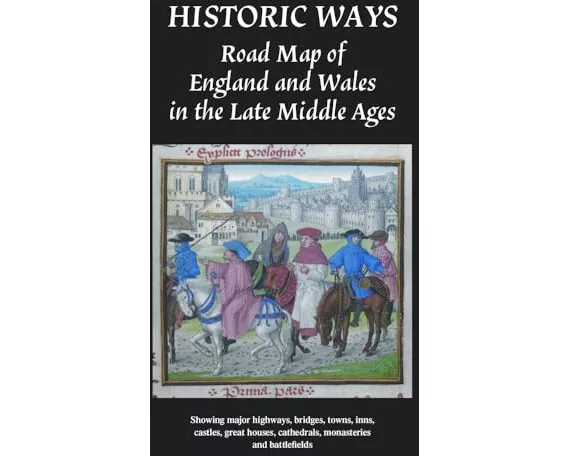 Historic Ways Road Map of England and Wales in the Late Middle Ages