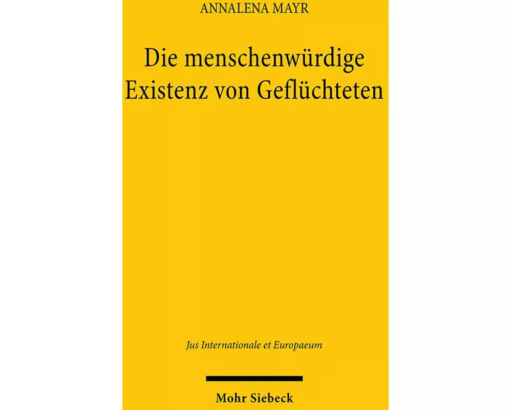 Die menschenwürdige Existenz von Geflüchteten