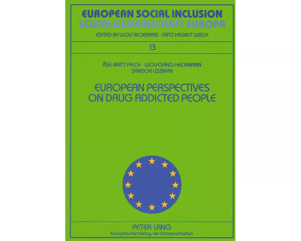European Perspectives on Drug Addicted People- Drogenabhängige Menschen aus europäischen Blickwinkeln
