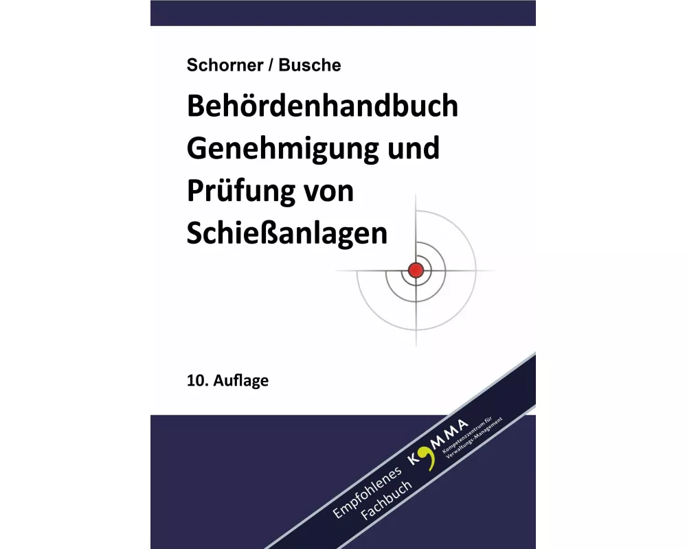 Behördenhandbuch Prüfung, Genehmigung und Betrieb von Schießanlagen