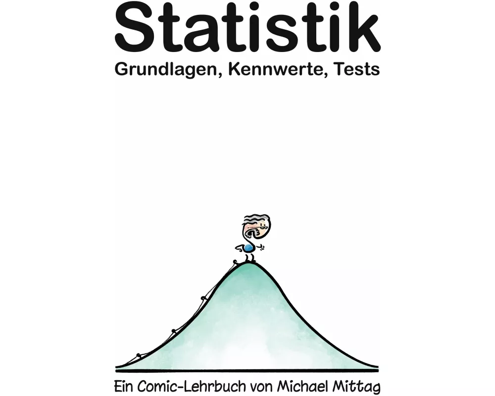 Statistik: Grundlagen, Kennwerte, Tests