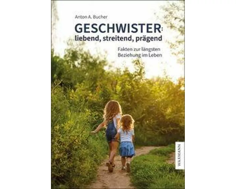 Geschwister: liebend, streitend, prägend