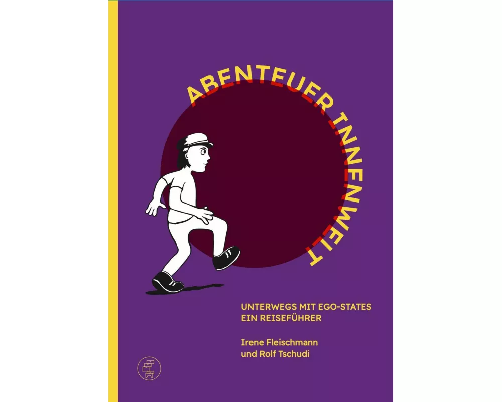 Abenteuer Innenwelt - Unterwegs mit Ego-States