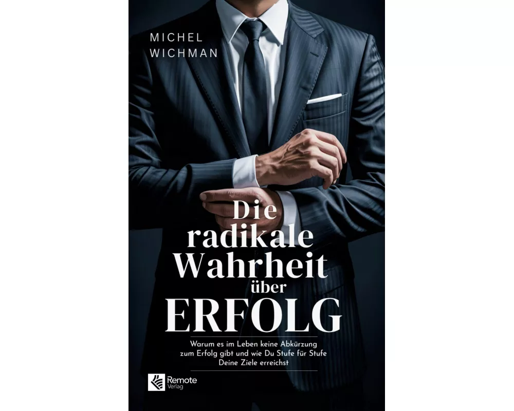 Die radikale Wahrheit über Erfolg