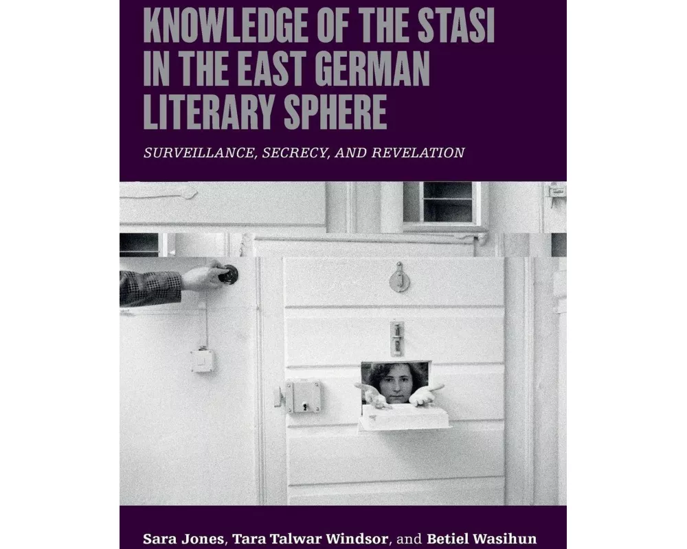 Knowledge of the Stasi in the East German Literary Sphere