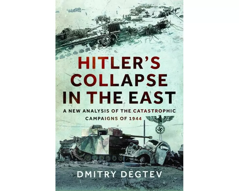 Hitler's Collapse in the East