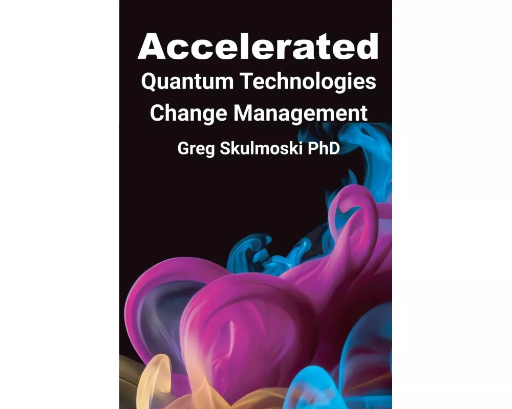 Accelerated Quantum Technologies Change Management