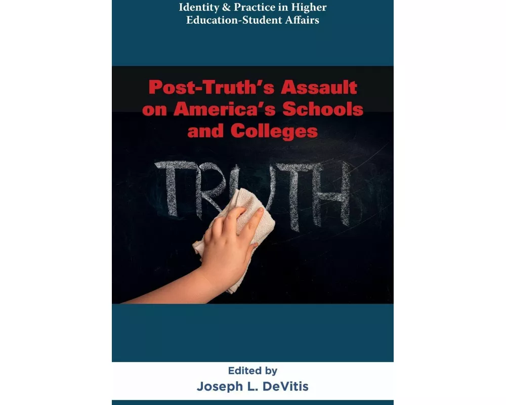 Post-Truth’s Assault on America’s Schools and Colleges