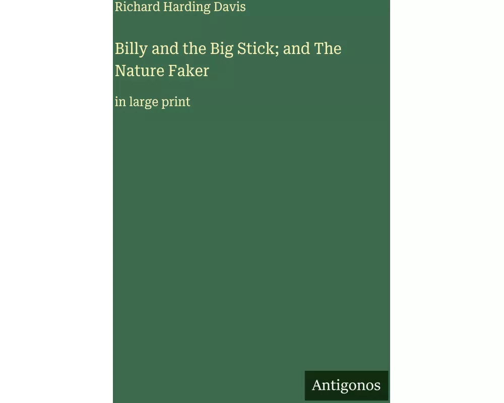 Billy and the Big Stick; and The Nature Faker