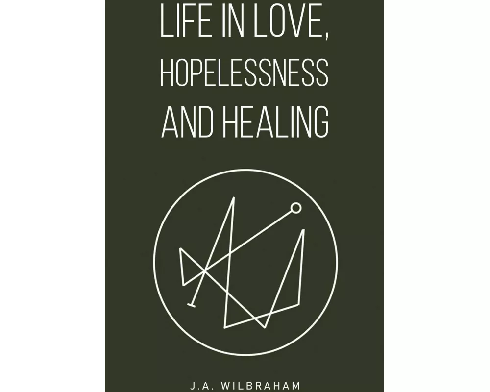 Life in Love, Hopelessness and Healing