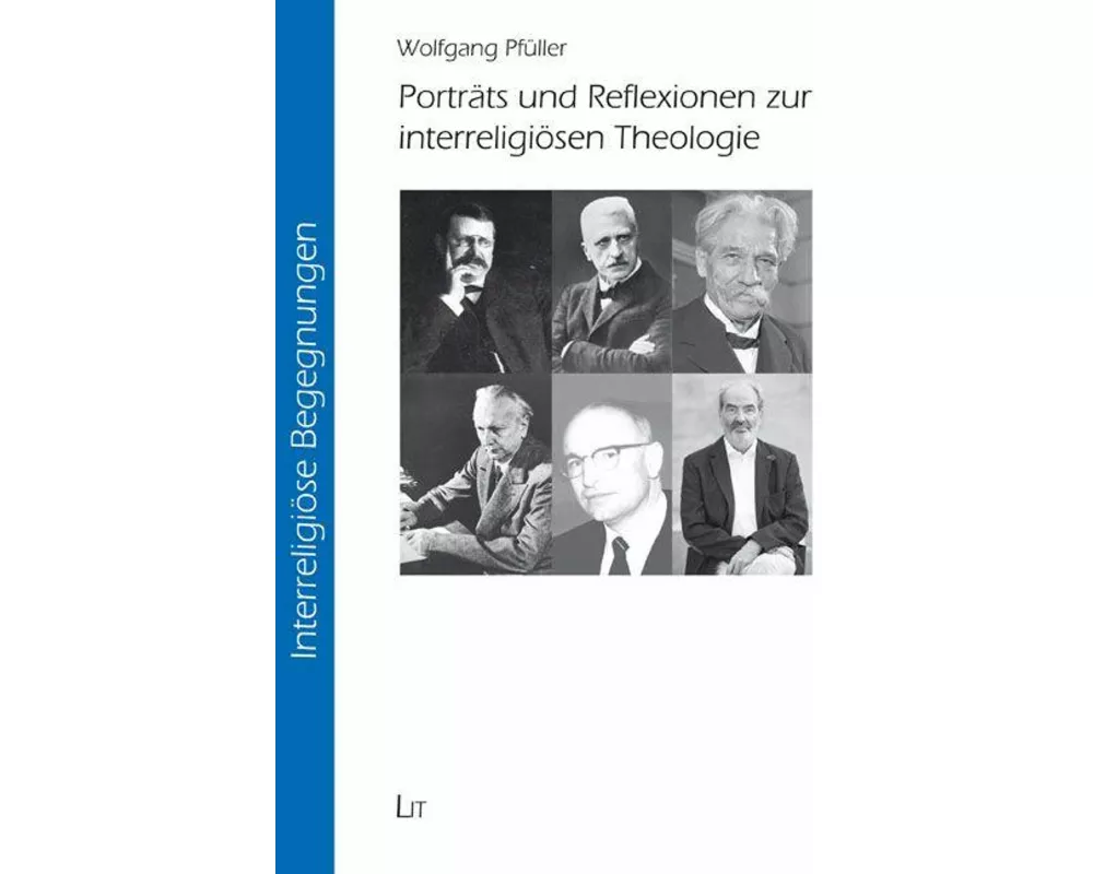 Porträts und Reflexionen zur interreligiösen Theologie