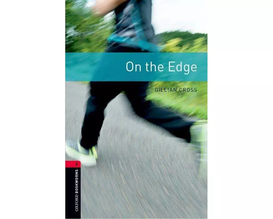 Oxford Bookworms Library: Level 3: On the Edge