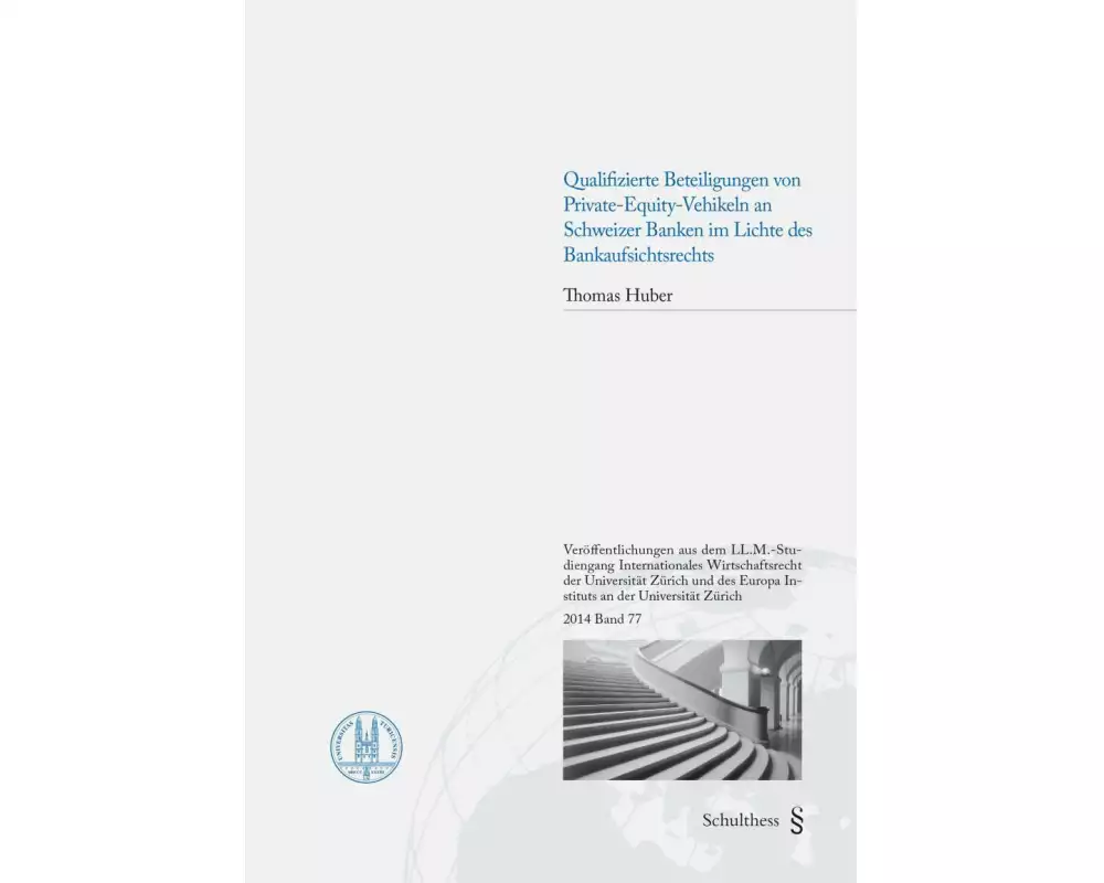 Qualifizierte Beteiligungen von Private-Equity-Vehikeln an Schweizer Banken im Lichte des Bankaufsichtsrechts