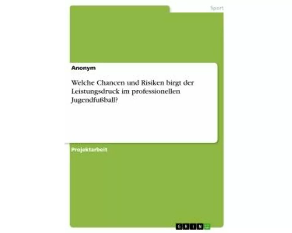 Welche Chancen und Risiken birgt der Leistungsdruck im professionellen Jugendfußball?