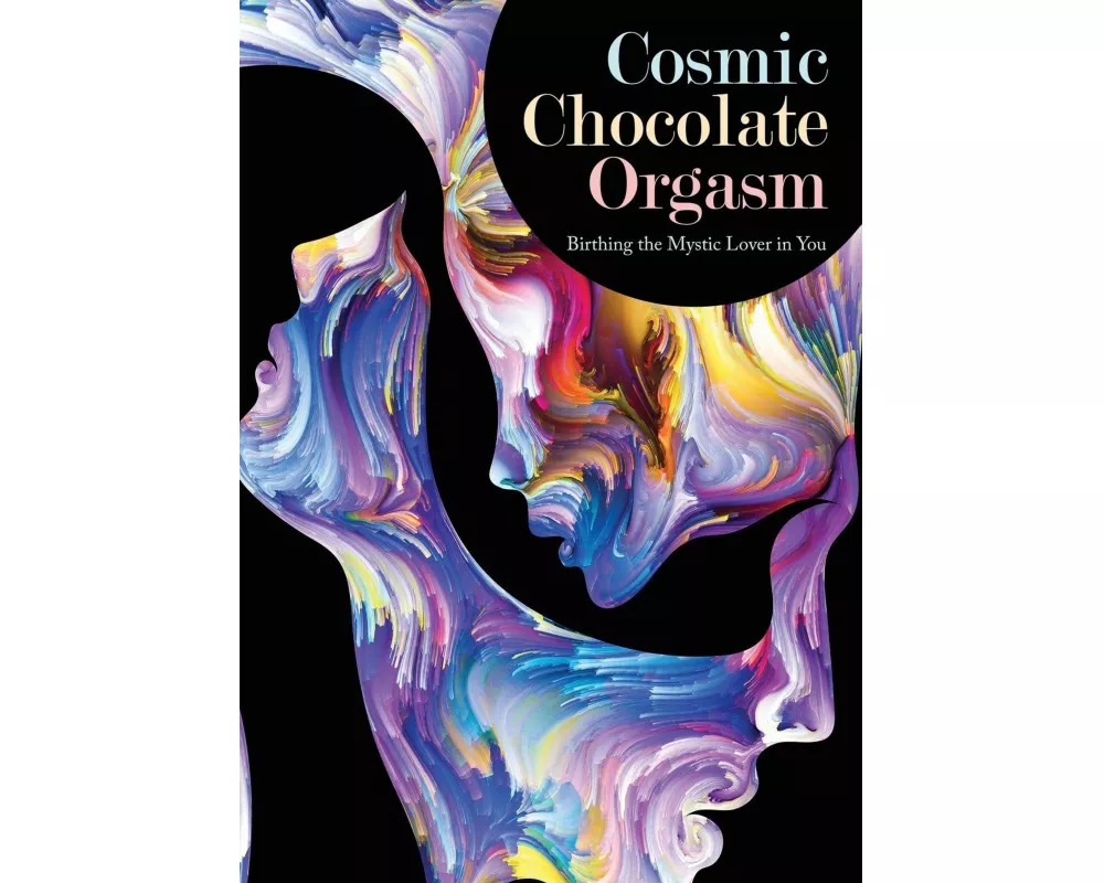 Cosmic Chocolate Orgasm