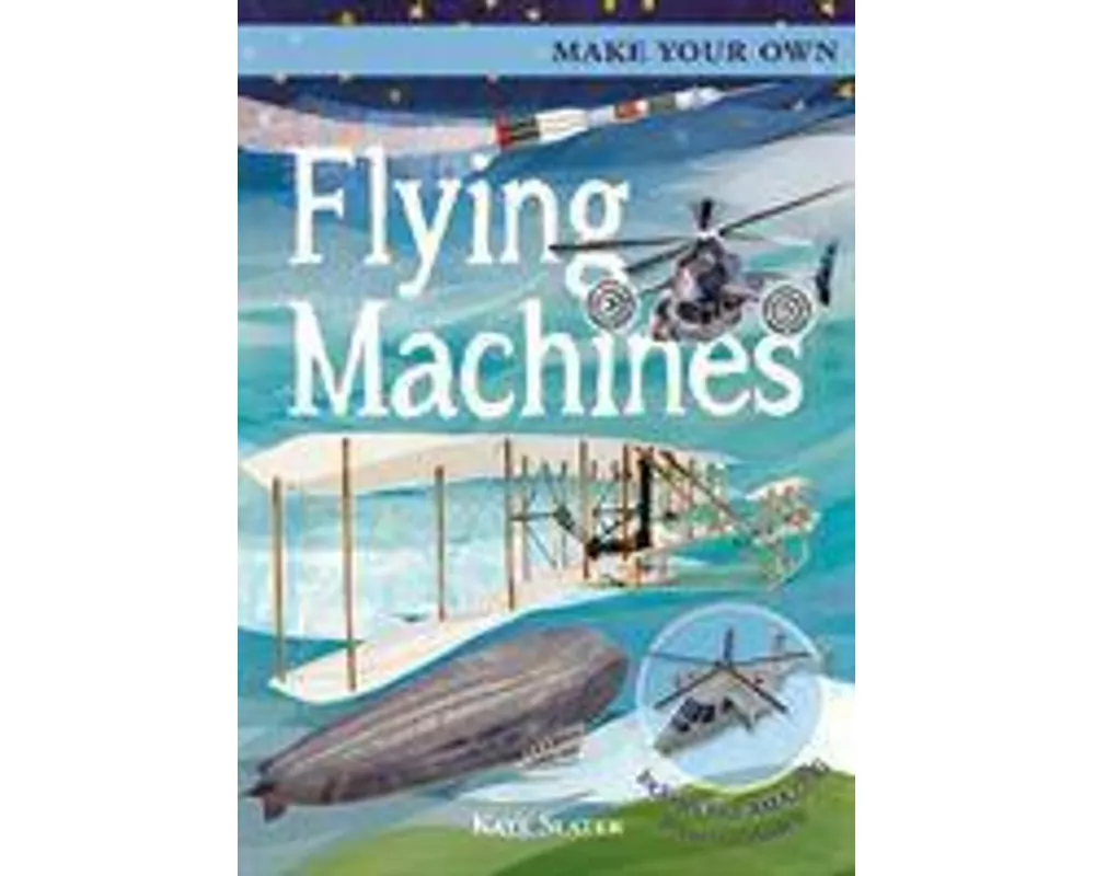 Make Your Own Flying Machines