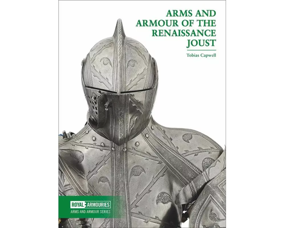 Arms and Armour of the Renaissance Joust