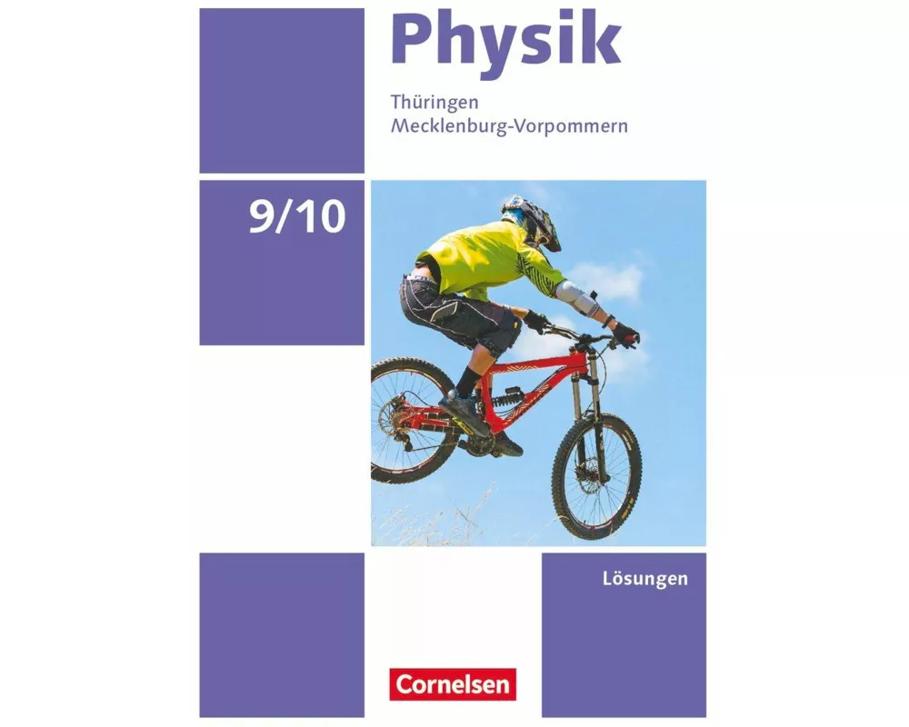 Physik - Neue Ausgabe, Thüringen/Mecklenburg-Vorpommern, 9./10. Schuljahr, Lösungen zum Schülerbuch