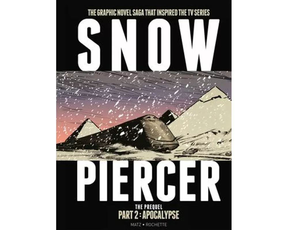 Snowpiercer: The Prequel Part 2: Apocalypse