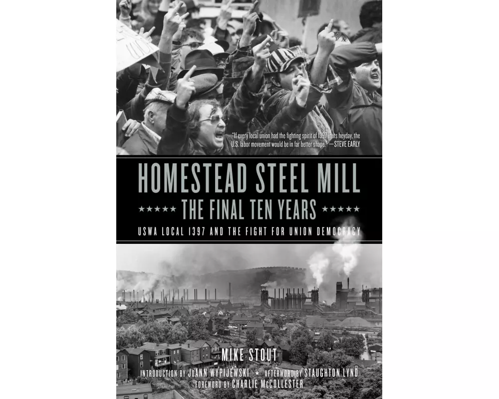 Homestead Steel Mill - The Final Ten Years