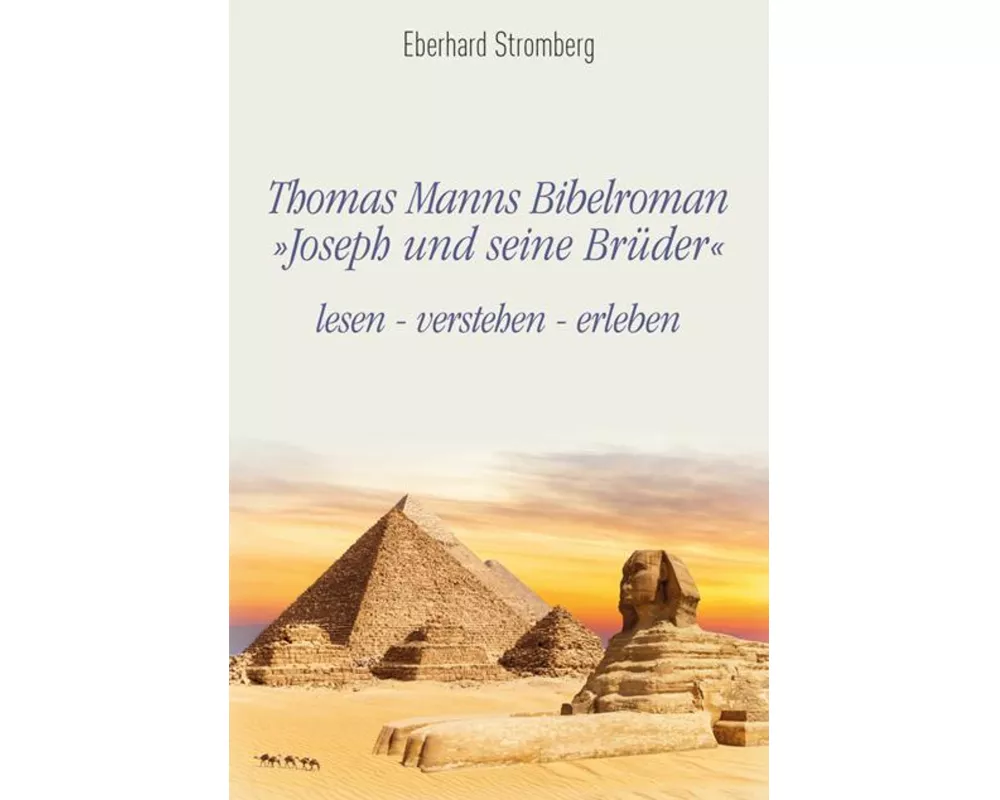 Thomas Manns Bibelroman Joseph und seine Brüder