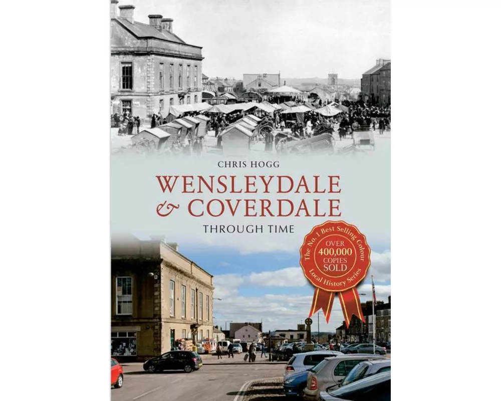 Wensleydale & Coverdale Through Time